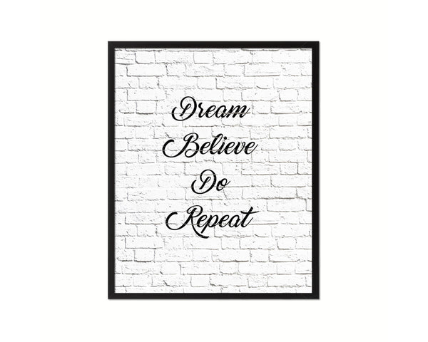 Dream believe do repeat Quote Wood Framed Print Home Decor Wall Art Gifts