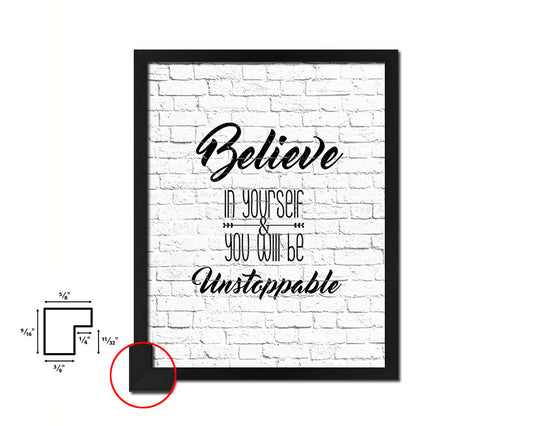 Believe in yourself and you will be unstoppable Quote Framed Print Home Decor Wall Art Gifts