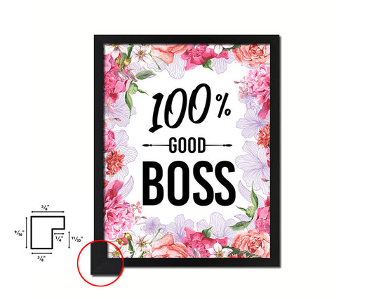 100% Good boss Quote Framed Print Home Decor Wall Art Gifts