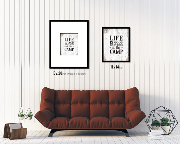 Life is good but it's better at the camp Quote Framed Print Home Decor Wall Art Gifts