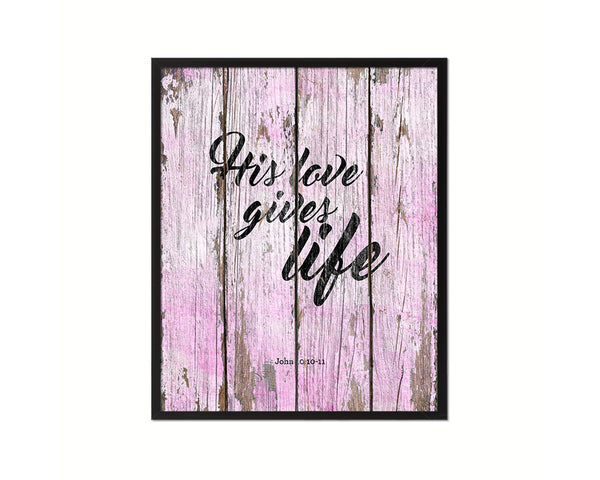 His love gives life, John 10:10-11 Quote Wood Framed Print Home Decor Wall Art Gifts