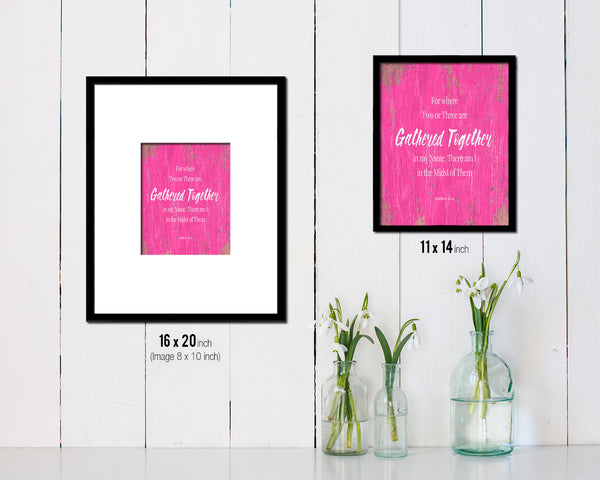 For Where Two or Three Are Gathered Together Quote Framed Print Home Decor Wall Art Gifts