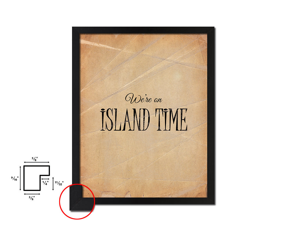 We're on island time Quote Paper Artwork Framed Print Wall Decor Art