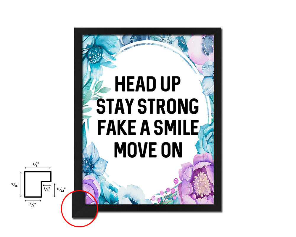 Head up stay strong fake a smile move on Quote Boho Flower Framed Print Wall Decor Art