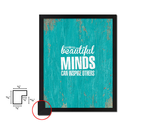 Beautiful minds can inspire others Quote Framed Print Home Decor Wall Art Gifts