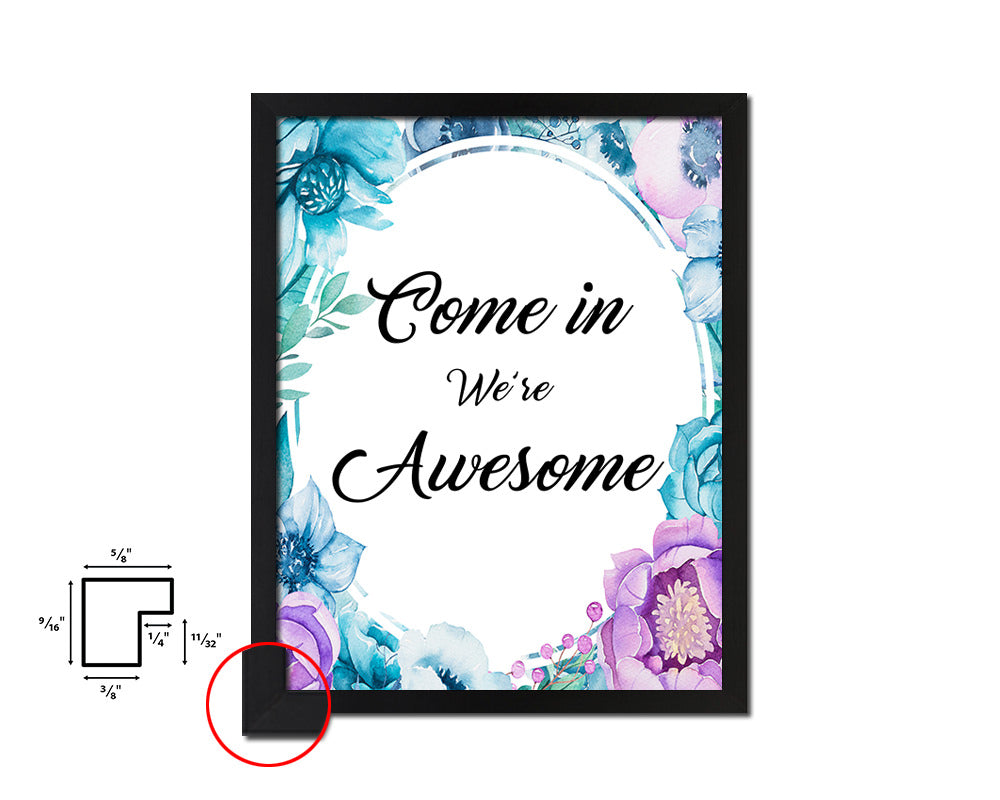 Come in we are awesome Quote Boho Flower Framed Print Wall Decor Art
