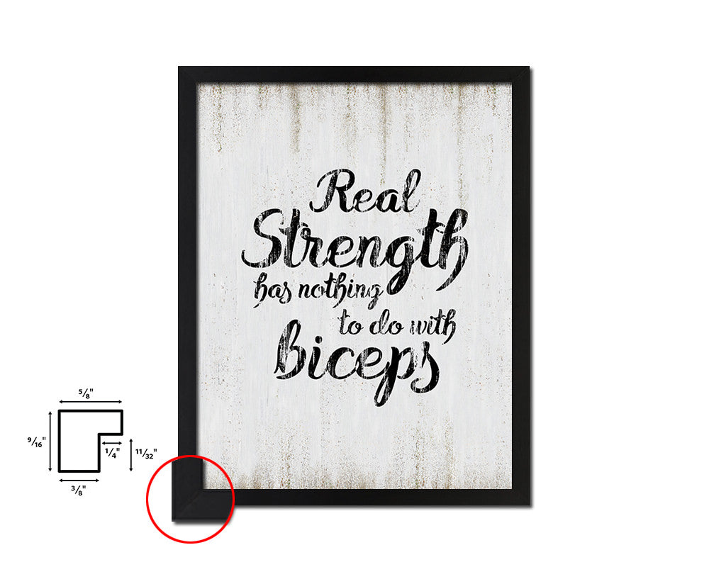 Real strength has nothing to do Quote Wood Framed Print Wall Decor Art