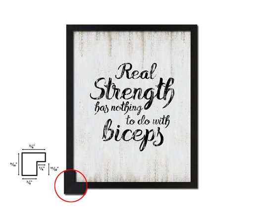 Real strength has nothing to do Quote Wood Framed Print Wall Decor Art