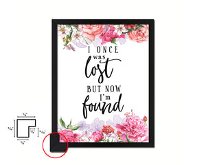 I once was lost but now I'm found Quote Framed Print Home Decor Wall Art Gifts