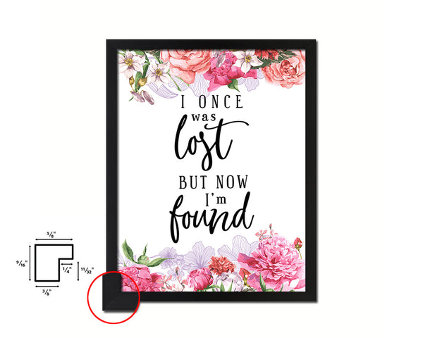 I once was lost but now I'm found Quote Framed Print Home Decor Wall Art Gifts