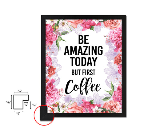 Be amazing today but first coffee Quote Framed Artwork Print Wall Decor Art Gifts
