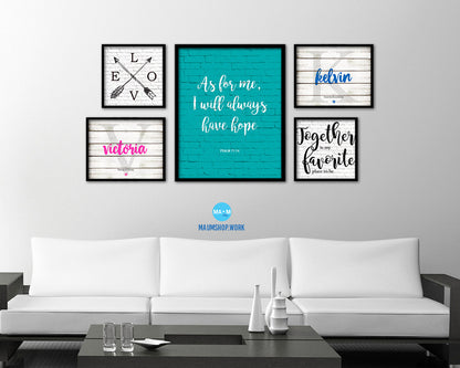 As for me, I will always have hope, Psalm 71:14 Quote Framed Print Home Decor Wall Art Gifts