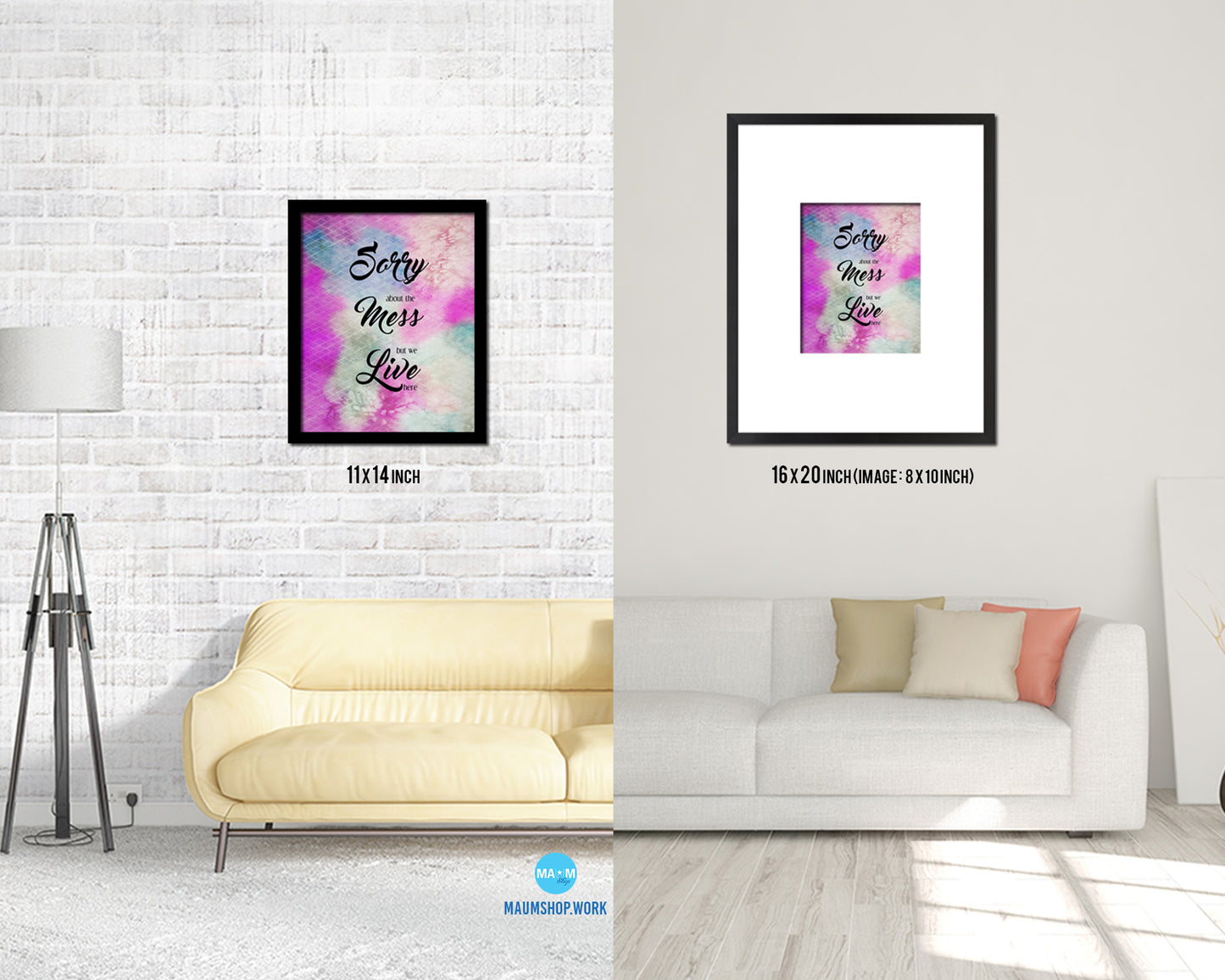 Sorry about the mess but we live here Quote Framed Print Wall Decor Art Gifts