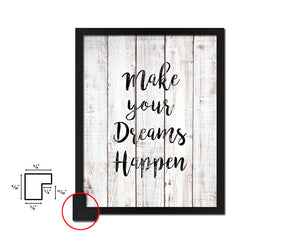 Make your dreams happen White Wash Quote Framed Print Wall Decor Art