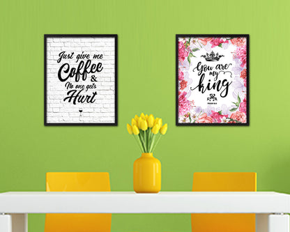 Just give me coffee and no one gets hurt Quote Framed Artwork Print Wall Decor Art Gifts