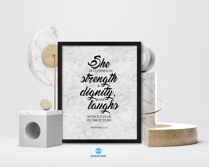 She is clothed in strength, Proverbs 31:25 Bible Scripture Verse Framed Print Wall Art Decor Gifts