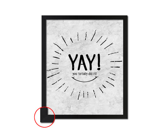 YAY you totally did it Quote Framed Print Wall Art Decor Gifts