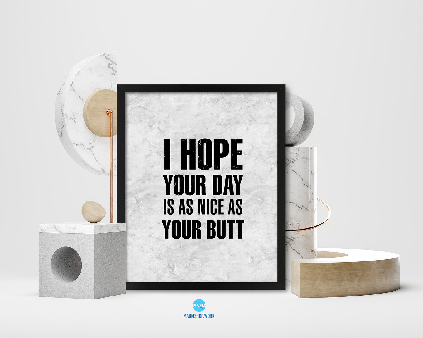I hope your day is as nice as your butt Quote Framed Print Wall Art Decor Gifts