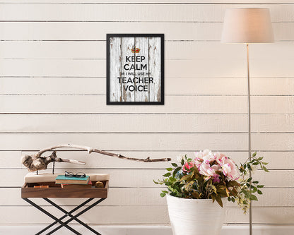 Keep calm or I will use my teacher voice Quote Framed Print Home Decor Wall Art Gifts