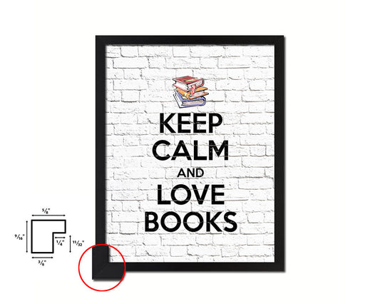 Keep calm and love books Quote Framed Print Home Decor Wall Art Gifts