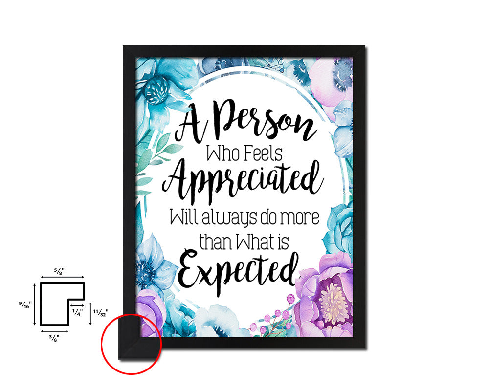A person who feels appreciated will always do Quote Boho Flower Framed Print Wall Decor Art