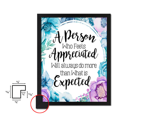 A person who feels appreciated will always do Quote Boho Flower Framed Print Wall Decor Art