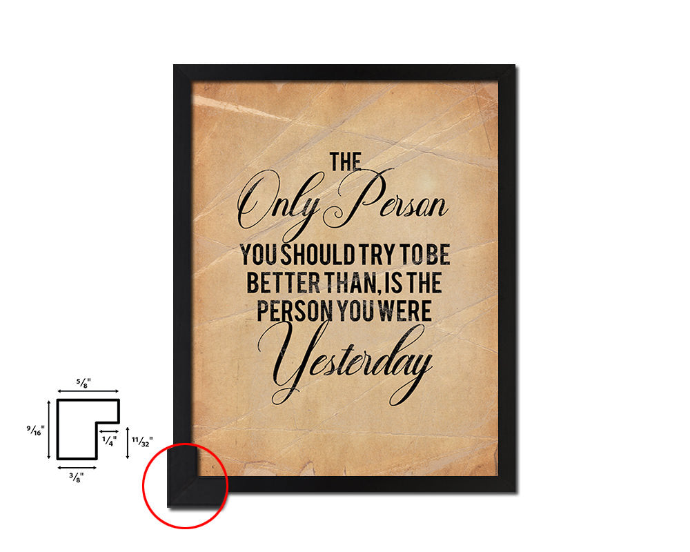 The only person you should try to be better Quote Wood Framed Print Wall Decor Art