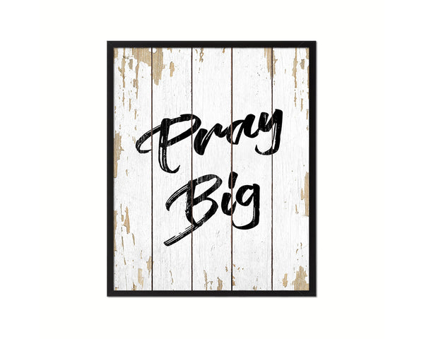 Pray Big Quote Framed Print Home Decor Wall Art Gifts
