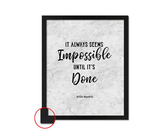 It always seems impossible until it's done, Nelson Mandela Motivational Quote Framed Art
