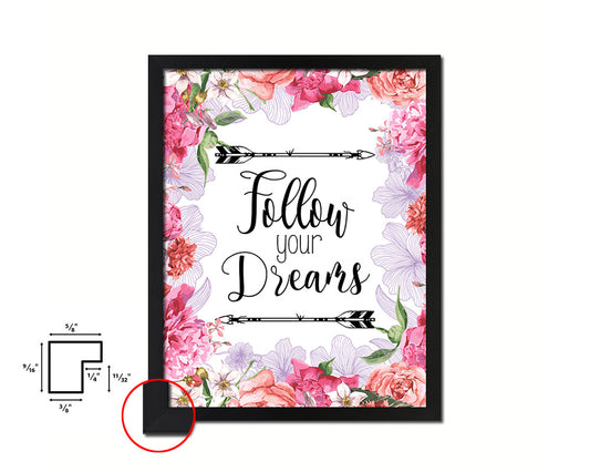 Follow your dreams Quote Framed Print Home Decor Wall Art Gifts