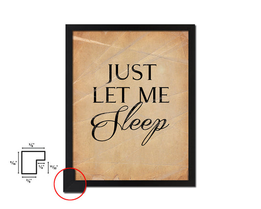 Just let me sleep Quote Paper Artwork Framed Print Wall Decor Art