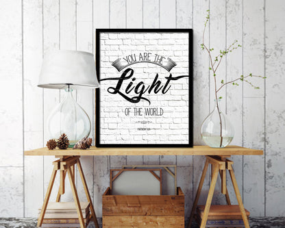 You are the Light of the world, Matthew 5:14 Quote Framed Print Home Decor Wall Art Gifts