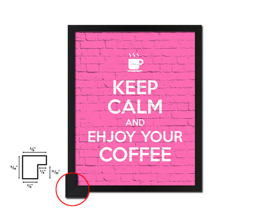 Keep calm and enjoy your coffee Quote Framed Print Home Decor Wall Art Gifts