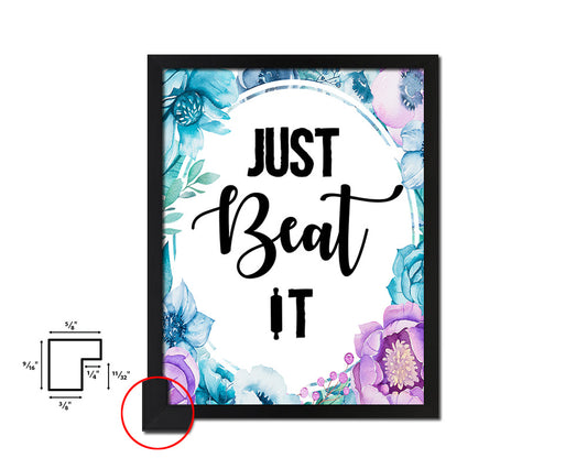 Just beat it Quote Boho Flower Framed Print Wall Decor Art