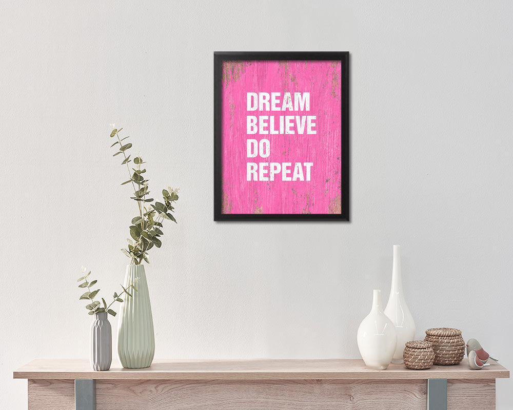 Dream believe do repeat Quote Framed Print Home Decor Wall Art Gifts