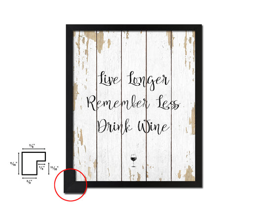 Live longer remember less drink wine Quote Wood Framed Print Wall Decor Art Gifts