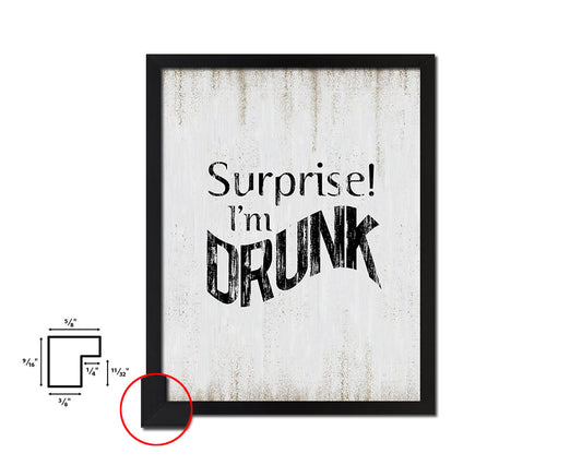Surprise I'm drunk Quote Wood Framed Print Wall Decor Art