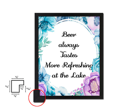 Beer always tastes more refreshing Quote Boho Flower Framed Print Wall Decor Art