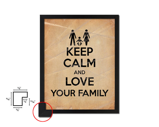 Keep calm and love your family Quote Paper Artwork Framed Print Wall Decor Art