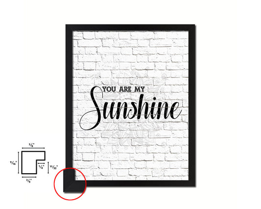 You are my sunshine Quote Framed Print Home Decor Wall Art Gifts