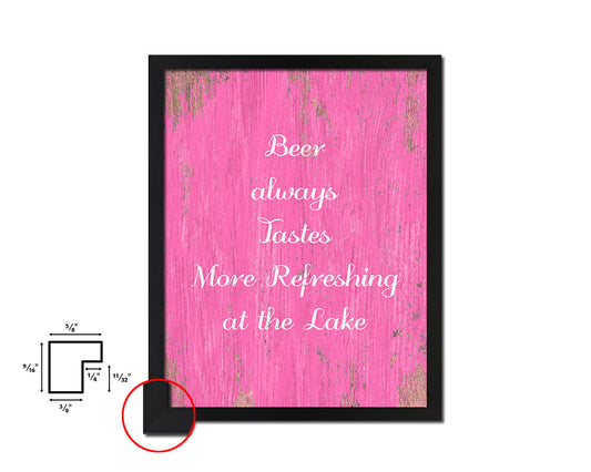 Beer always tastes more refreshing at the lake Quote Framed Print Home Decor Wall Art Gifts