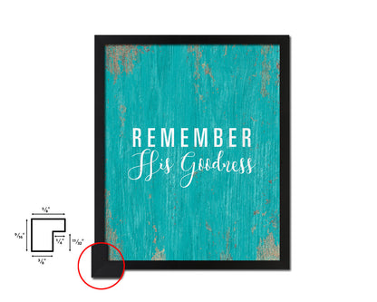 Remember His Goodness Quote Framed Print Home Decor Wall Art Gifts