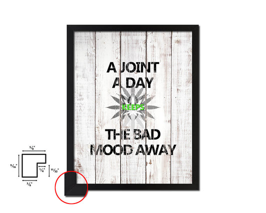 A joint a day keeps the bad mood away White Wash Quote Framed Print Wall Decor Art