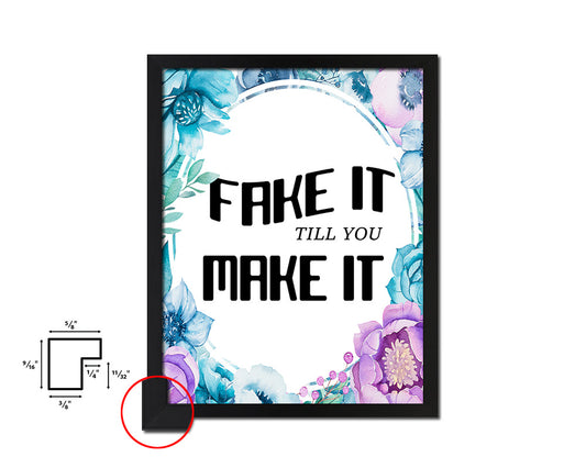 Fake it till you make it Quote Boho Flower Framed Print Wall Decor Art