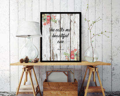 He calls me beautiful one, Psalm 2:10 Quote Wood Framed Print Home Decor Wall Art Gifts
