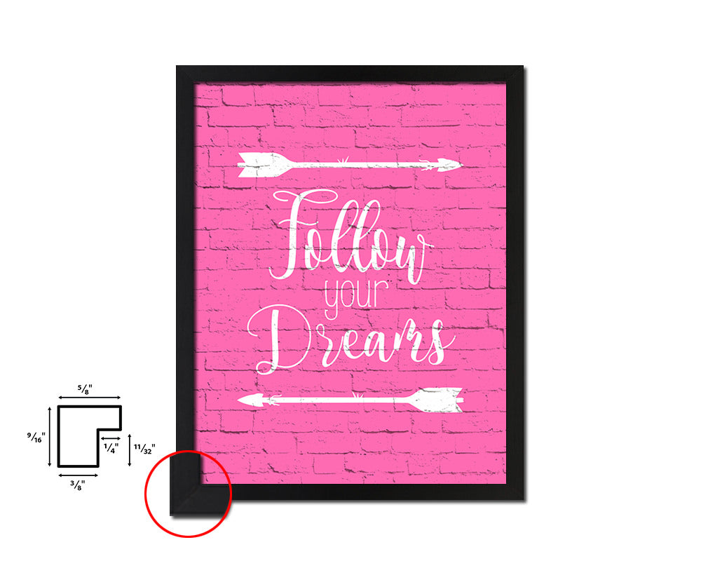 Follow your dreams Quote Framed Print Home Decor Wall Art Gifts