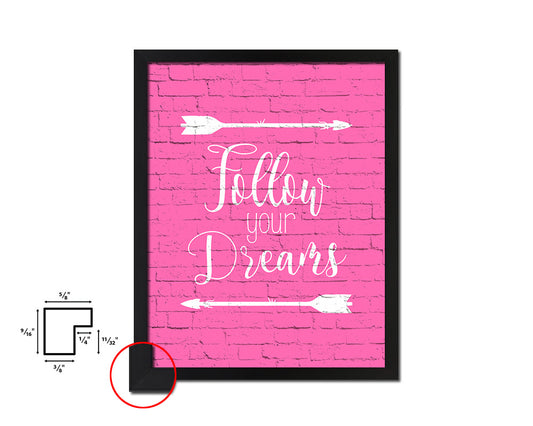 Follow your dreams Quote Framed Print Home Decor Wall Art Gifts