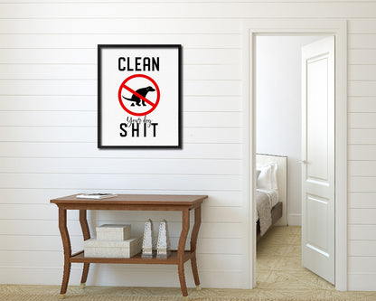 Clean your dog shit Notice Danger Sign Framed Print Home Decor Wall Art Gifts