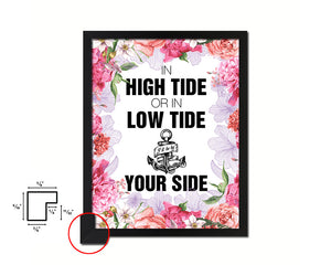 In high tide or in low tide I'll be by your side Quote Framed Print Home Decor Wall Art Gifts