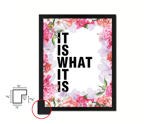 It is what it is Quote Framed Print Home Decor Wall Art Gifts